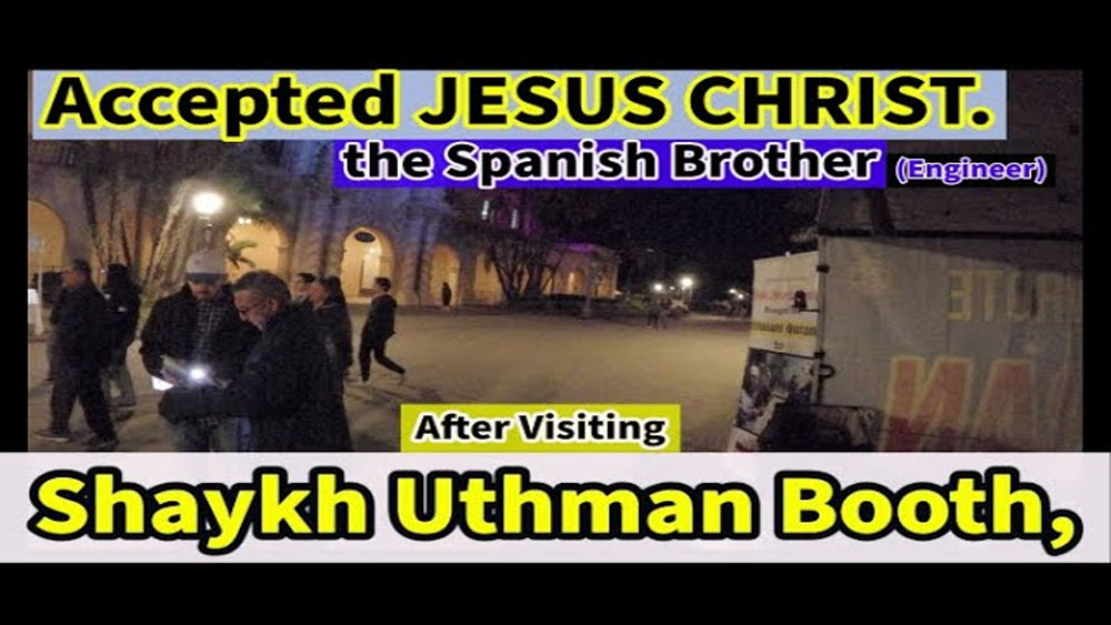 After visiting Sheik Uthman Booth, the Spanish (Engineer) Brother accepted JESUS CHRIST.